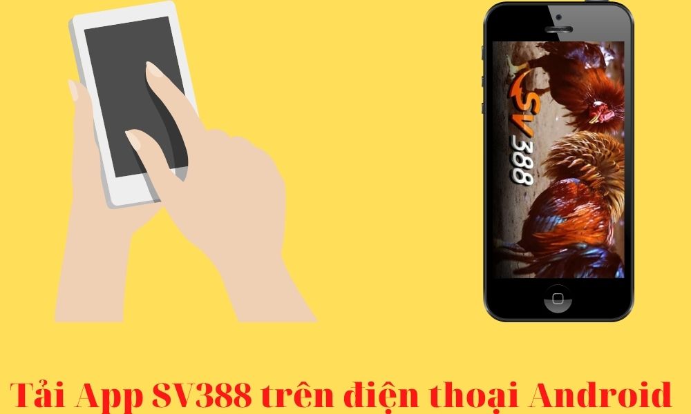 Hướng dẫn tải App SV388 trên điện thoại Android